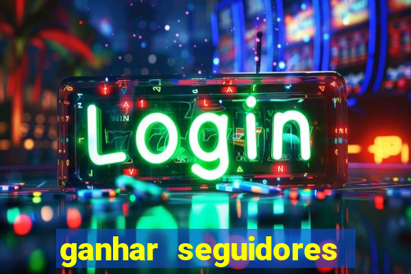 ganhar seguidores instagram gratis